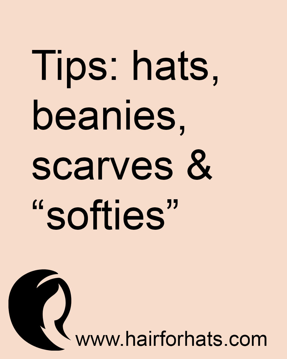 Tips: hats, beanies, softies and scarves